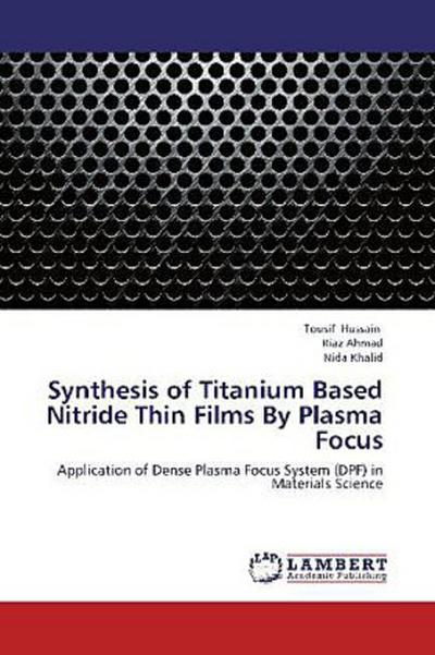 Synthesis of Titanium Based Nitride Thin Films By Plasma Focus