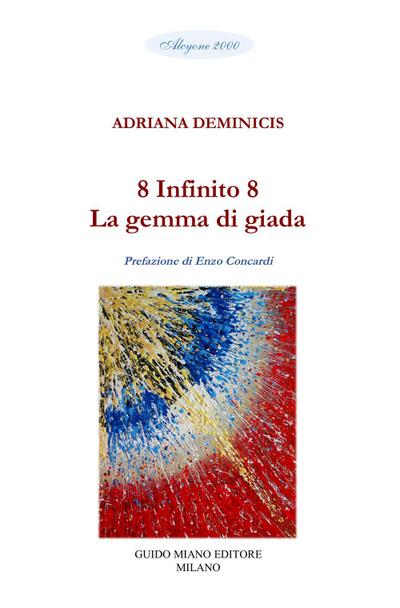 Deminicis, A: 8 Infinito 8. La gemma di giada