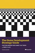 The Game Development Strategy Guide