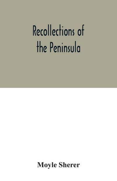 Recollections of the Peninsula