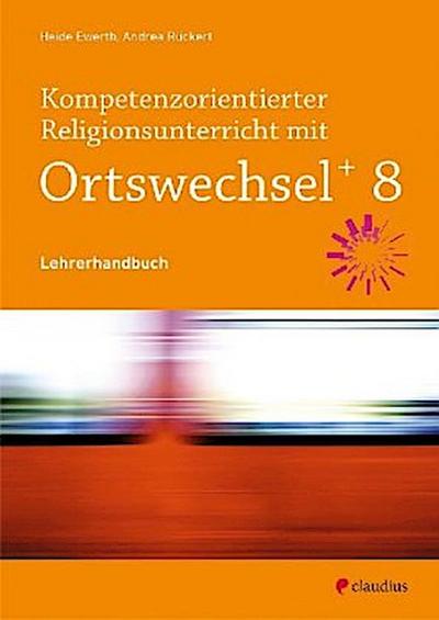 Kompetenzorientierter Religionsunterricht mit Ortswechsel PLUS 8