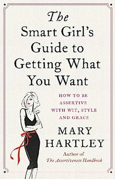 The Smart Girl’s Guide to Getting What You Want