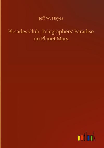 Pleiades Club, Telegraphers’ Paradise on Planet Mars