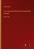 G.E. Lessing als Reformator der deutschen Literatu
