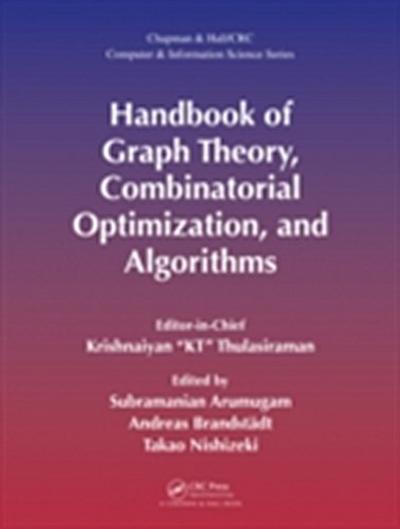 Handbook of Graph Theory, Combinatorial Optimization, and Algorithms
