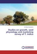 Studies on growth, seed physiology and marketing survey of T. indica