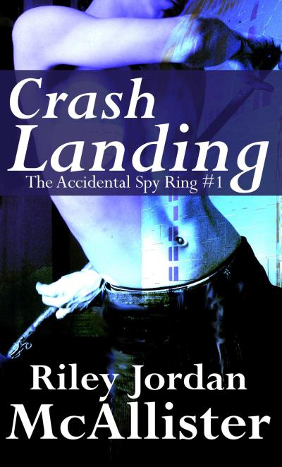 Crash Landing (The Accidental Spy Ring, #1)