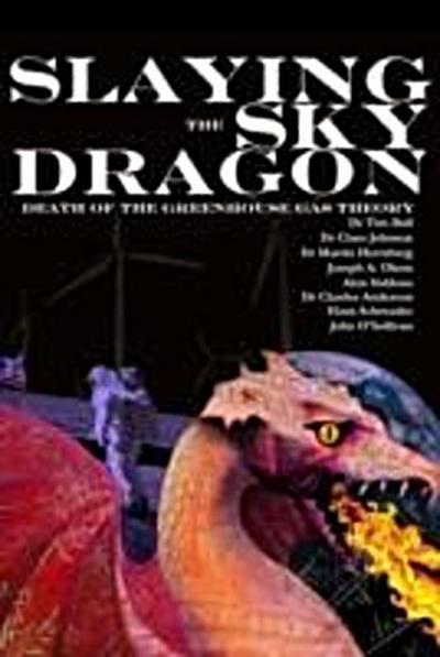 Slaying the Sky Dragon - Death of the Greenhouse Gas Theory