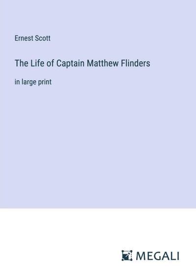 The Life of Captain Matthew Flinders