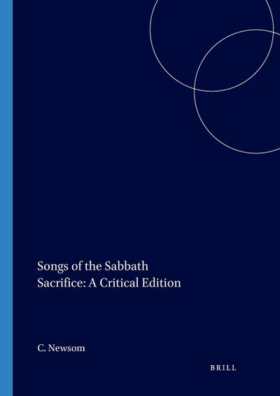 Songs of the Sabbath Sacrifice: A Critical Edition
