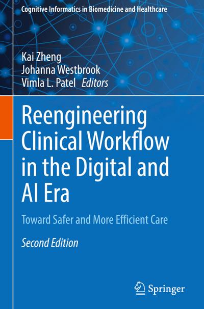 Reengineering Clinical Workflow in the Digital and AI Era