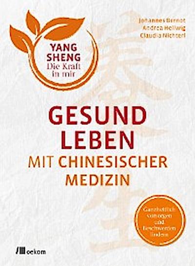 Gesund leben mit Chinesischer Medizin