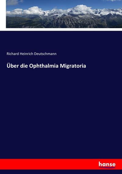 Über die Ophthalmia Migratoria