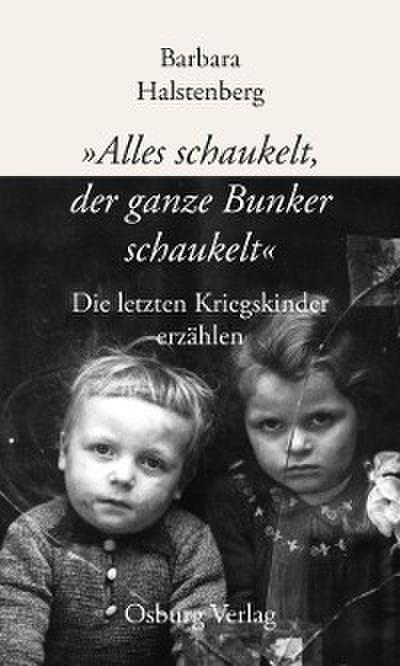 "Alles schaukelt, der ganze Bunker schaukelt"