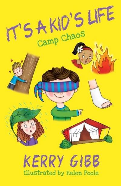 Gibb, K: It’s A Kid’s Life - Camp Chaos
