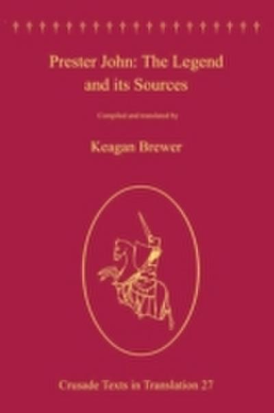 Prester John: The Legend and its Sources