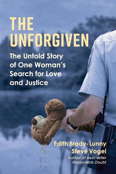 The Unforgiven: The Untold Story of One Woman’s Search for Love and Justice Volume 1
