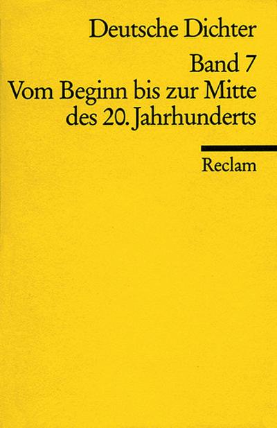 Deutsche Dichter, Band 7: Vom Beginn bis zur Mitte des 20. Jahrhunderts
