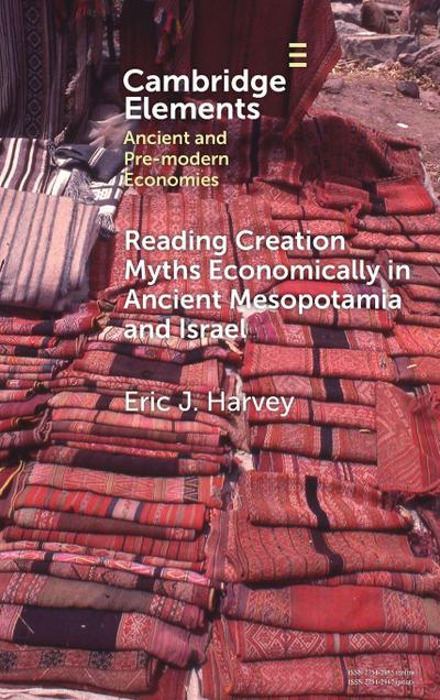 Reading Creation Myths Economically in Ancient Mesopotamia and Israel