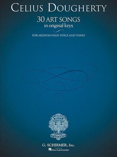Celius Dougherty - 30 Art Songs in Original Keys: For Medium/High Voice and Piano
