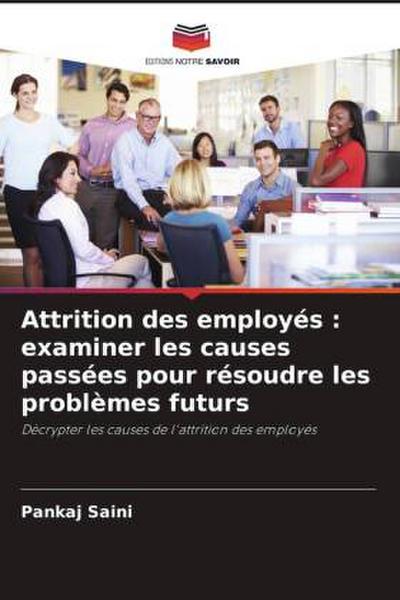 Attrition des employés : examiner les causes passées pour résoudre les problèmes futurs