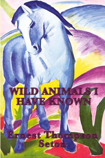Wild Animals I Have Known