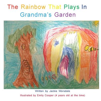 The Rainbow That Plays In Grandma’s Garden