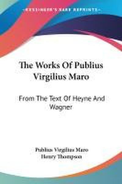 The Works Of Publius Virgilius Maro