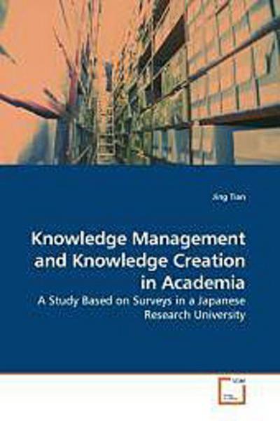 Knowledge Management and Knowledge Creation in Academia