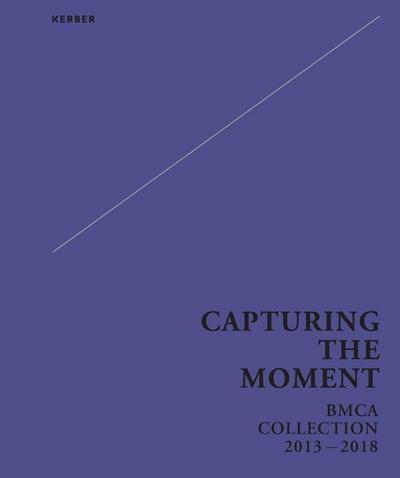 Capturing the Moment: BMCA Collection 2013-2018