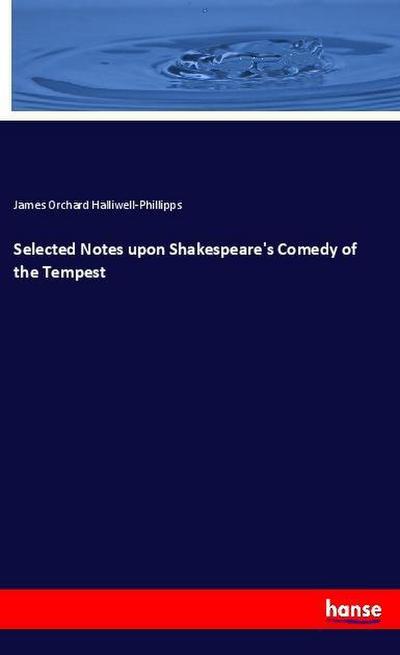 Selected Notes upon Shakespeare’s Comedy of the Tempest