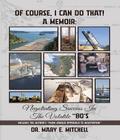 OF COURSE, I CAN DO THAT! A Memoir