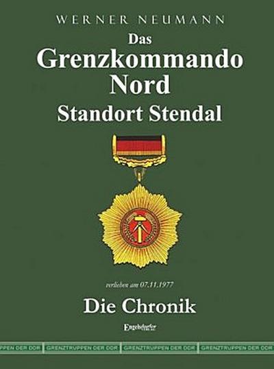 Das Grenzkommando Nord. Standort Stendal. Die Chronik.