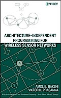 Architecture-Independent Programming for Wireless Sensor Networks