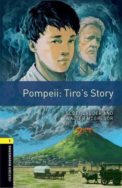 Oxford Bookworms Library: Level 1:: Pompeii: Tiro’s Story