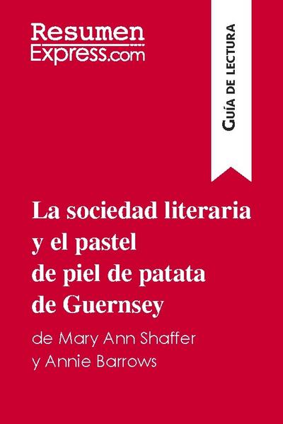 La sociedad literaria y el pastel de piel de patata de Guernsey de Mary Ann Shaffer y Annie Barrows (Guía de lectura)