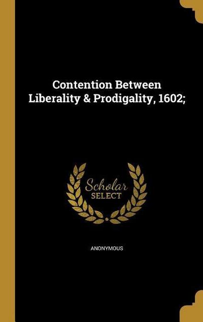 Contention Between Liberality & Prodigality, 1602;