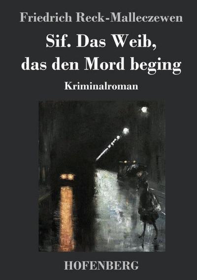 Sif. Das Weib, das den Mord beging