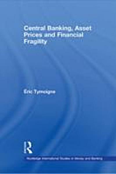 Central Banking, Asset Prices and Financial Fragility
