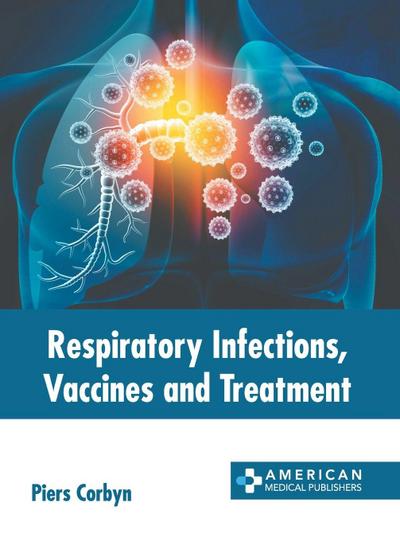Respiratory Infections, Vaccines and Treatment