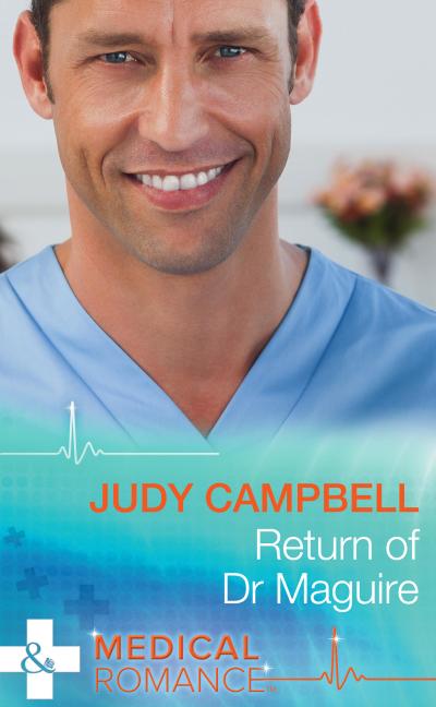 Return Of Dr Maguire (Mills & Boon Medical)