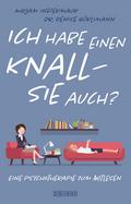 Ich habe einen Knall - Sie auch?