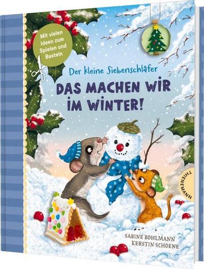 Der kleine Siebenschläfer: Das machen wir im Winter!