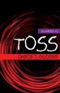Toss (Guarded, #2)