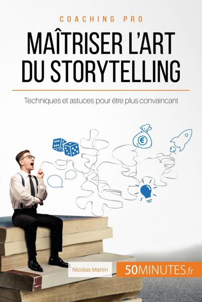 Maîtriser l’art du storytelling
