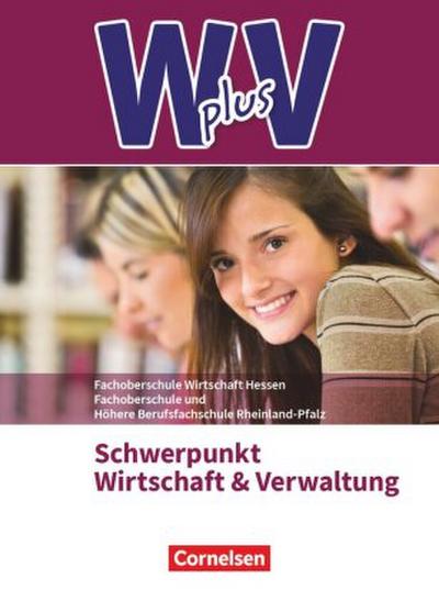 W plus V - Wirtschaft für Fachoberschulen und Höhere Berufsfachschulen - FOS Hessen / FOS und HBFS Rheinland-Pfalz - Ausgabe 2017 - Pflichtbereich 11/12