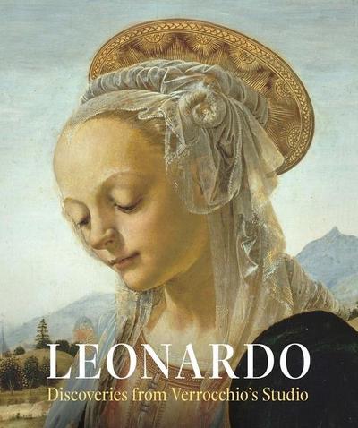 Leonardo: Discoveries from Verrocchio’s Studio