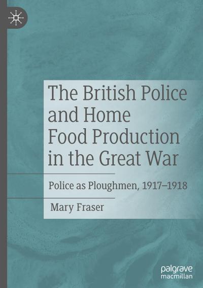The British Police and Home Food Production in the Great War