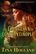 The Courtesan of Constantinople (Archangel Revolution, #1)
