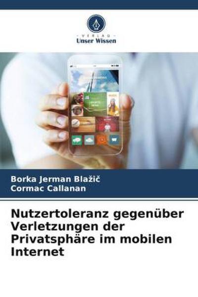 Nutzertoleranz gegenüber Verletzungen der Privatsphäre im mobilen Internet